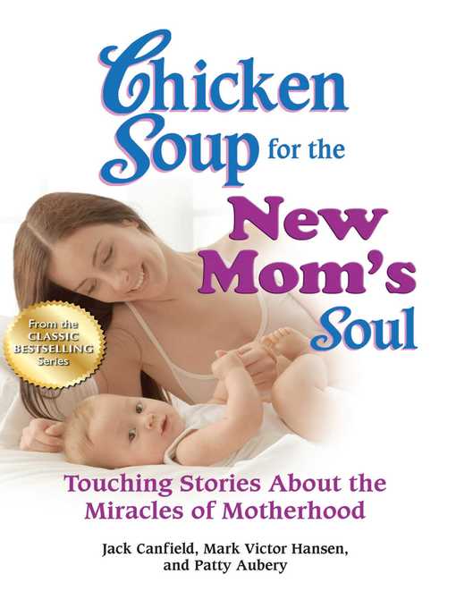 Title details for Chicken Soup for the New Mom's Soul by Jack Canfield - Available